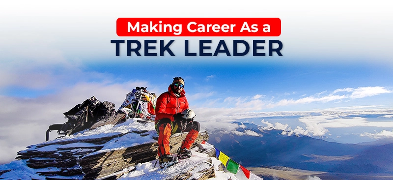 Making Career As A Trek Leader